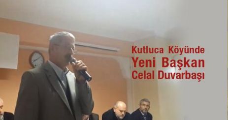 Kutluca Köyünde Yeni Başkan Celal Duvarbaşı