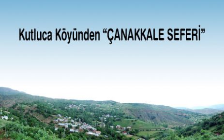  Kutluca Köyünden Çanakkale Seferi