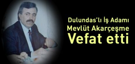 Mevlüt  Akarçeşme  Vefat Etti