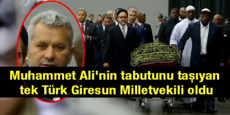 Muhammed Alinin tabutunu taşıyan Tek Türk Giresun'lu