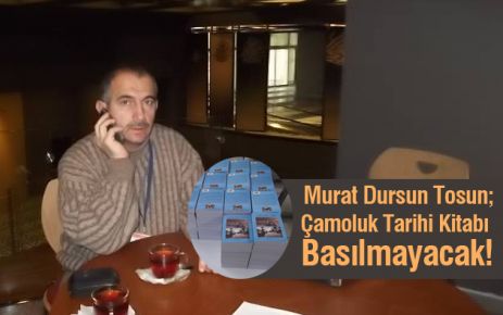 Murat Dursun Tosun,Çamoluk Tarihi Kitabı basılmayacak!