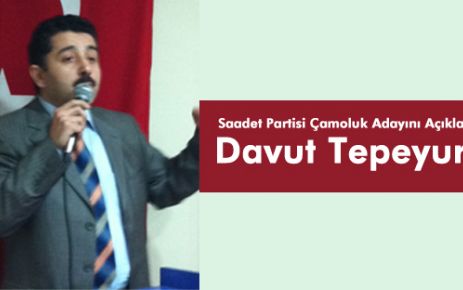 Saadet Partisi Çamoluk Belediye Başkan Adayı Davut TEPEYURT