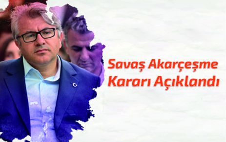 Savaş Akarçeşme Mahkemesi tamamlandı.