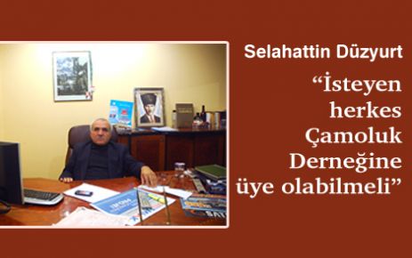 Selahattin  Düzyurt,İsteyen herkes aday olabilmeli