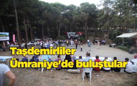 Taşdemirliler Ümraniye'de buluştular.