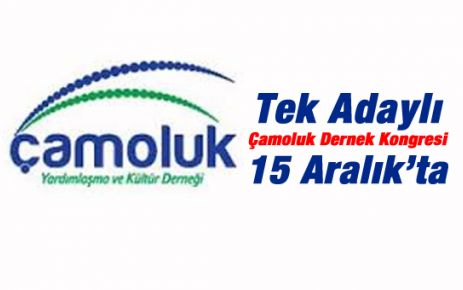 Tek Adaylı Çamoluk Derneği Kongresi 15 Aralık'ta