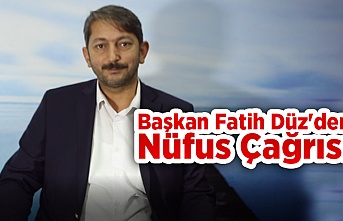 Başkan Fatih Düz'den Nüfus Çağrısı