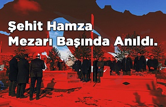 Şehit Hamza Mezarı Başında Anıldı.