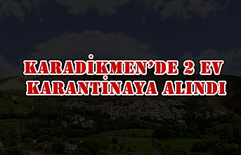 Karadikmen'de 2. Karantina