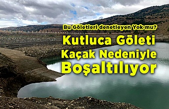 Kutluca Göleti Boşaltılıyor