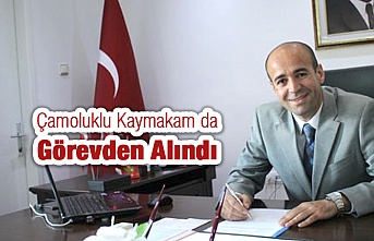 Çamoluklu Kaymakam'da Görevden Alındı