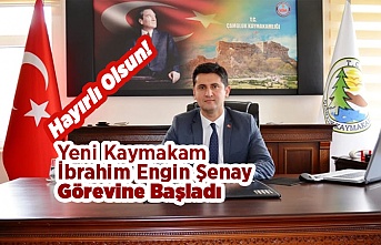 Kaymakam İbrahim Engin Şenay Göreve Başladı.