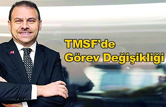 TMSF'de Görev Değişikliği