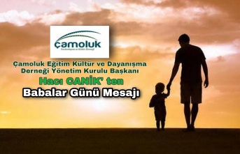 Çamoluk Dernek Başkanı Hacı CANİK' ten Babalar  Günü Mesajı