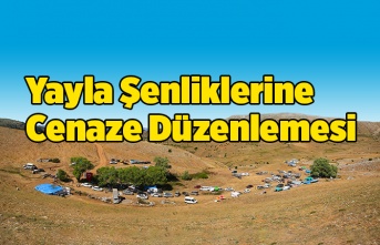 Yayla Şenliklerine Cenaze Düzenlemesi