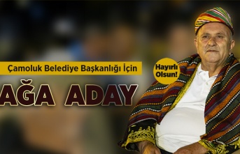 Çamoluk Belediye Başkanlığına Ağa Aday