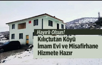 Kılıçtutan Köyü İmamevi ve Misafirhane Hizmete Hazır