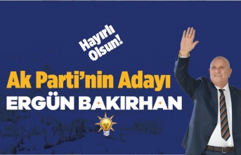 Hayırlı Olsun! Ak Parti'nin Adayı Ergün Bakırhan