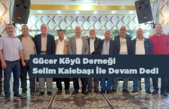 Gücer Köyü Derneği Selim Kalebaşı İle Devam Dedi