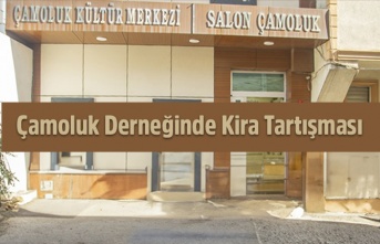 Çamoluk Derneğinde Kira Tartışması