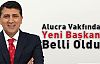 Alucra Vakfında Yeni Başkan Belli Oldu