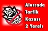 Alucrada Trafik Kazası