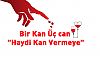 Bir Kan Üç can “Haydi Kan Vermeye“