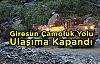 Giresun Çamoluk Yolu Kapandı