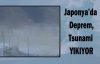 Japonya'da deprem! TSUNAMİ yıkıyor...