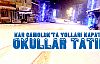 Kar Çamoluk'ta  Yolları Kapattı Okullar Tatil