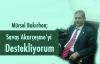 Mürsel Bakırhan; Savaş Akarçeşme'yi destekliyorum!