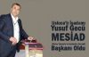 Usluca'lı İşadamı Yusuf Gecü MESİAD Başkanı Oldu