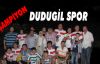 Yuvacık'ta,Şampiyon Dudugilspor