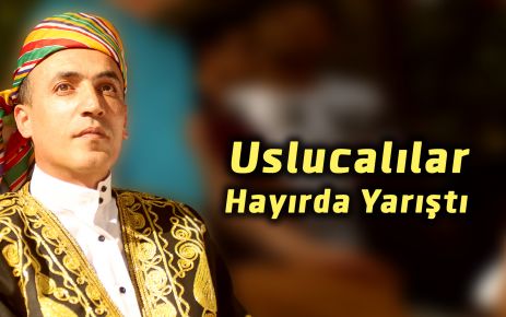 Usluca Köyü hayırda yarıştı