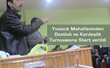 Yuvacık Mahallesinde Kardeşlik ve Dostluk Turnuvası