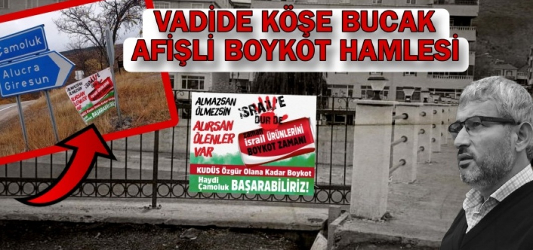 Kelkit Vadisinde İsrail Ürünleri Boykot Afişleri Asıldı.