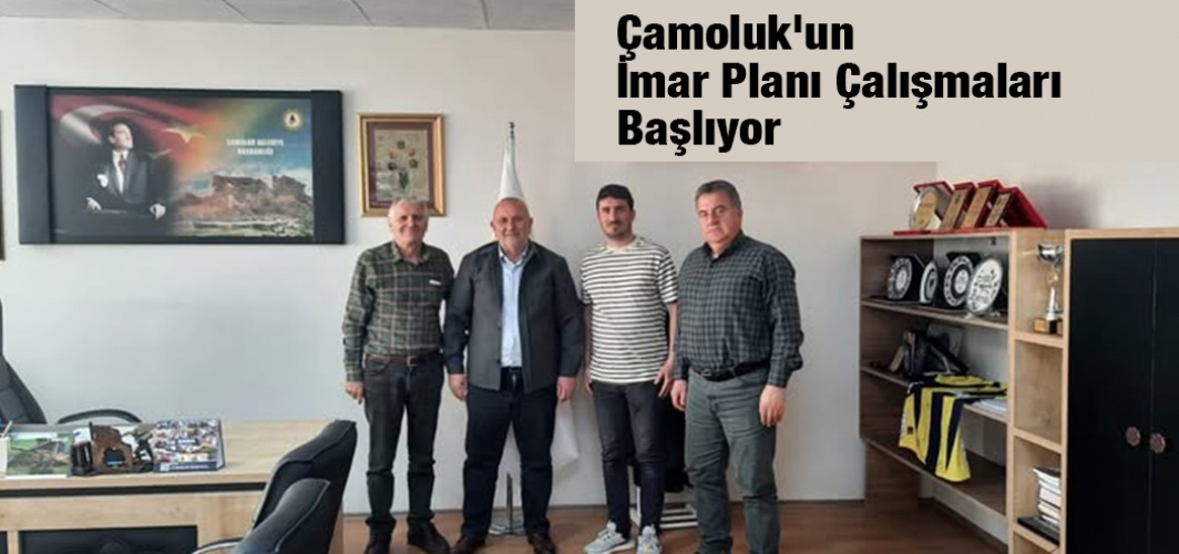 Çamoluk'un İmar Planı Çalışmaları Başlıyor