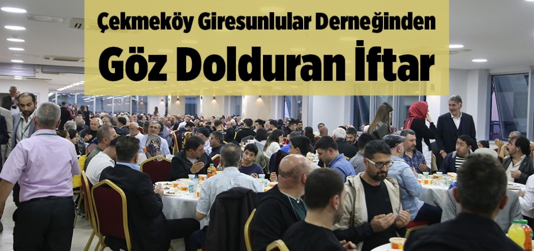 Çekmeköy Giresunlular Derneği'nden Birlik ve Beraberlik Dolu İftar