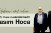 Kasım Hocanın Ardından. Yavuz Fenerci Hoca Yazdı