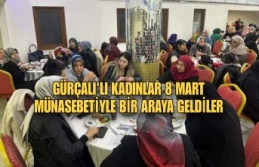 Gürçalı Derneği Kadınları 8 Mart Münasebetiyle...
