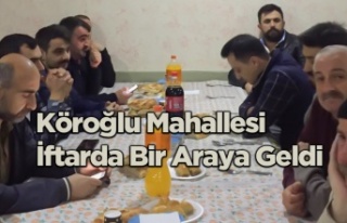 Köroğlu Mahallesi İftarda Bir Araya Geldi