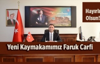 Hayırlı Olsun! Yeni Kaymakamımız Faruk Carfi