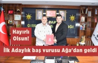 Hayırlı Olsun! İlk Aday baş vurusu Ağa'dan...