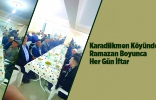 Karadikmen Köyünde Ramazan Boyunca Her Gün İftar.