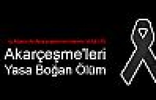 Akarçeşme'leri Yasa Boğan Ölüm