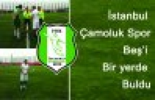 İstanbul Çamoluk Beş'i Bir Yerde Buldu