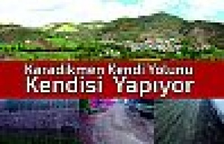 Karadikmen Kendi Yolunu Kendisi Yapıyor