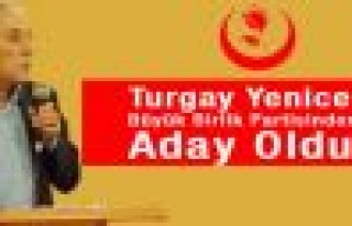 Turgay Yenice BBP'den Aday oldu.