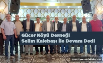 Gücer Köyü Derneği Selim Kalebaşı İle Devam Dedi