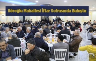 Köroğlu Mahallesi İftar Sofrasında Buluştu